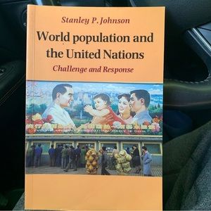 World Population and the United Nations: Challenge and Response by Johnson.